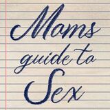Moms Guide To Sex