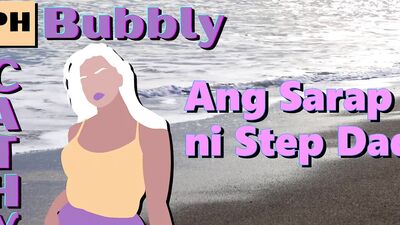 Bubbly Cathy Filipino Sex Stories - Ang Sarap Ni Step Dad