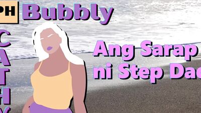 Bubbly Cathy Filipino Sex Stories - Ang Sarap Ni Step Dad
