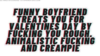 Audio Porn. Funny Boyfriend Fucks You Rough For Valentine’s Day